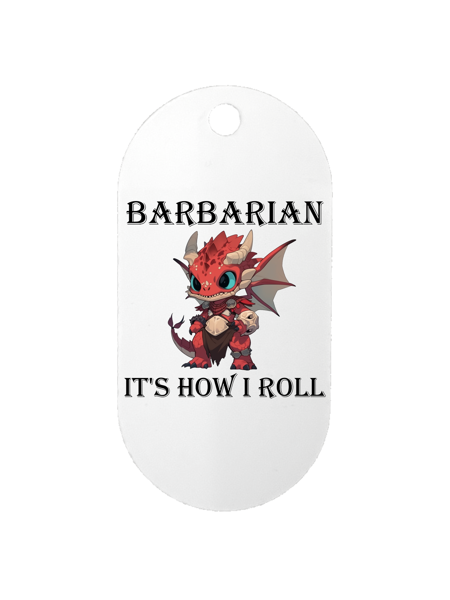 Barbarian It's How I Roll - Dog Tag