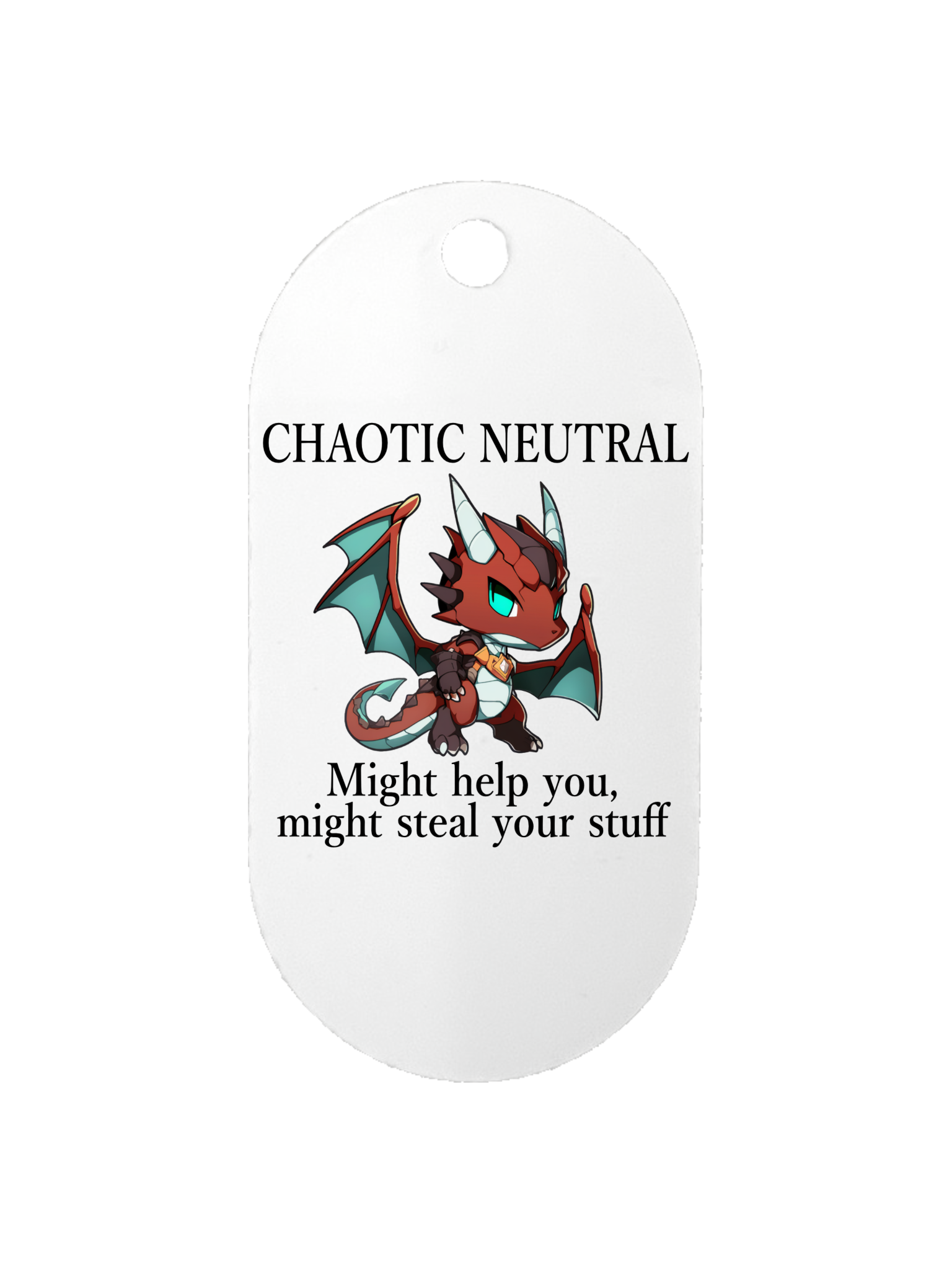 Chaotic Neutral: Might Help You, Might Steal your Stuff - Dog Tag