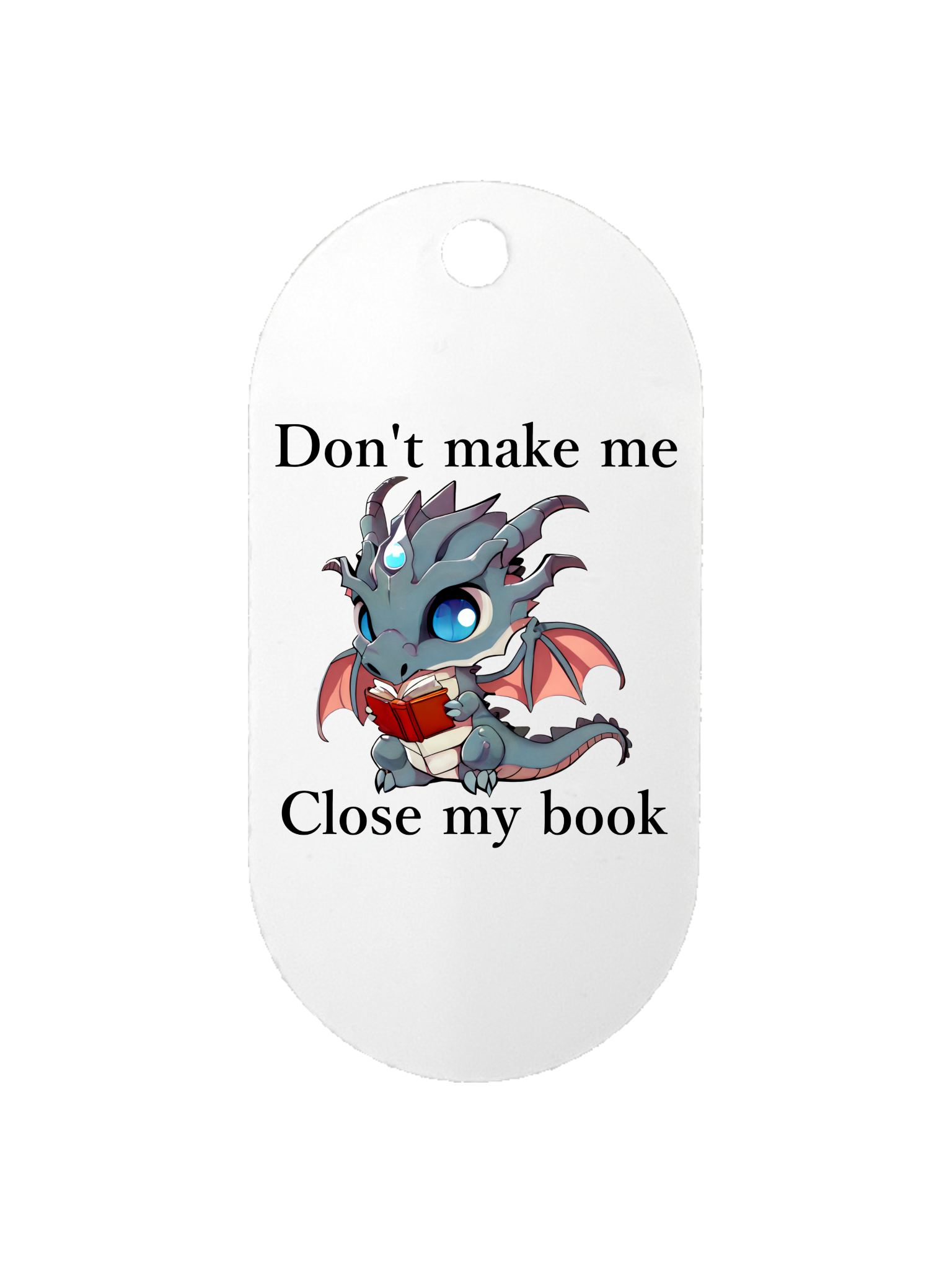 Don't Make Me Close my Book - Dog Tag