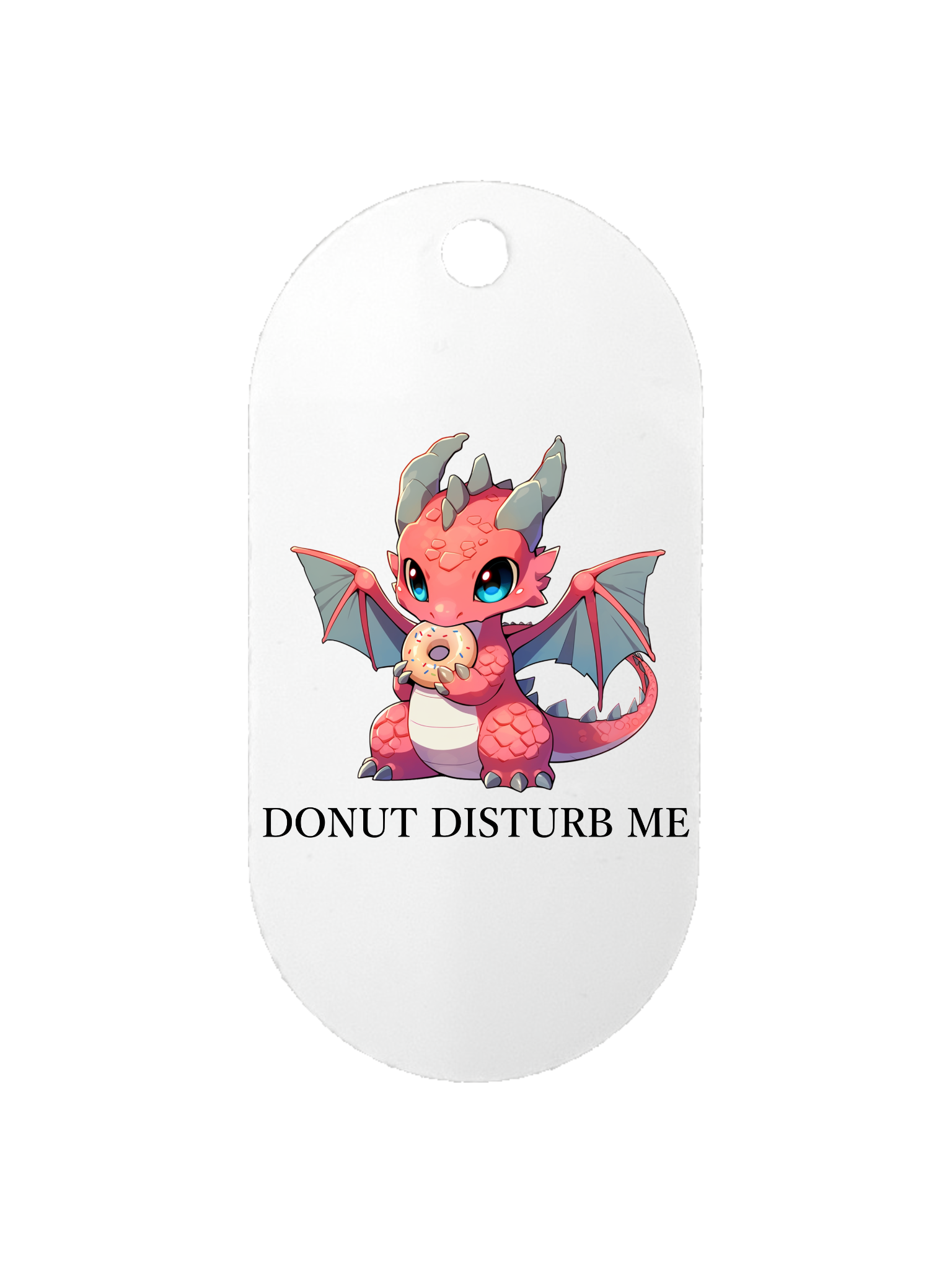 Donut Disturb Me - Dog Tag