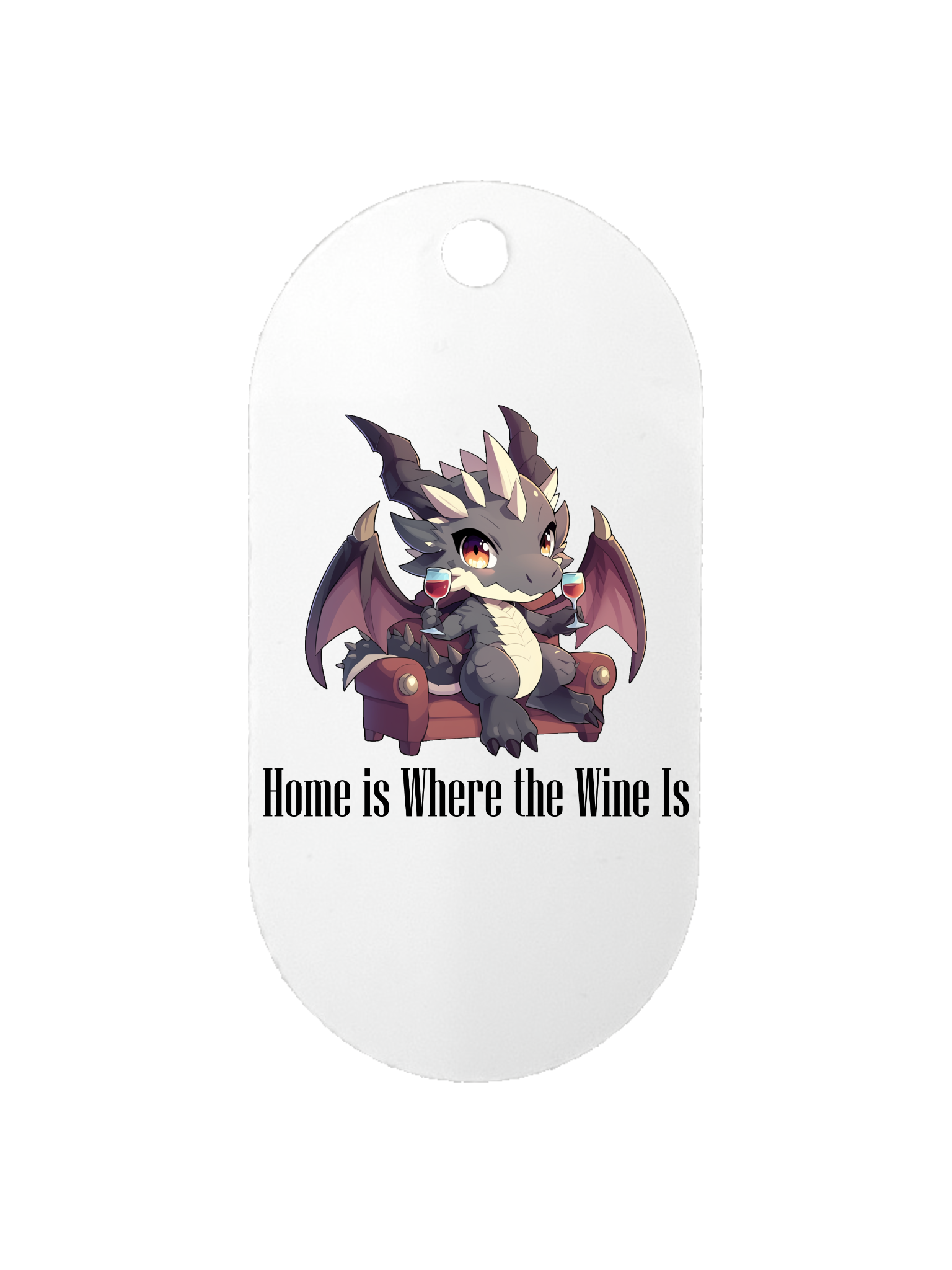 Home Is Where The Wine Is - Dog Tag
