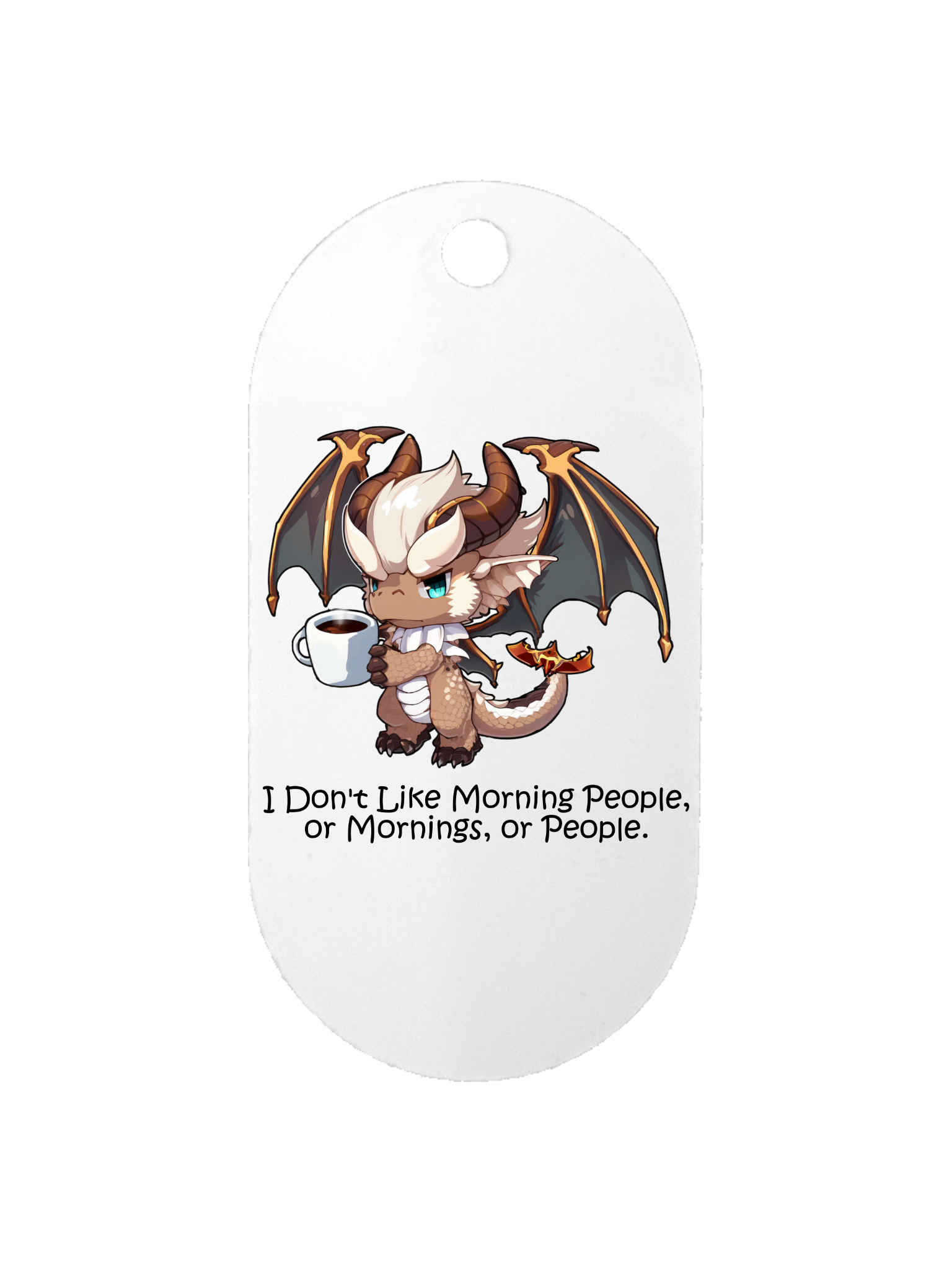 I Don't Like Morning People - Dog Tag