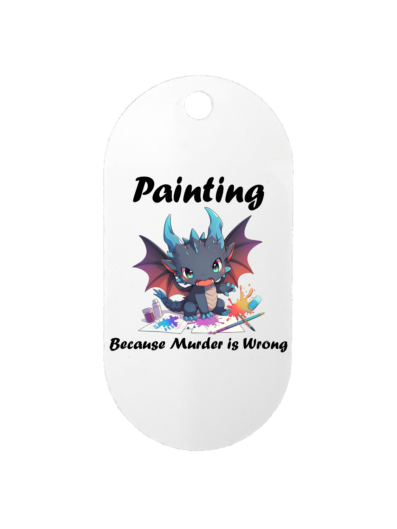 Painting, Because Murder is Wrong - Dog Tag