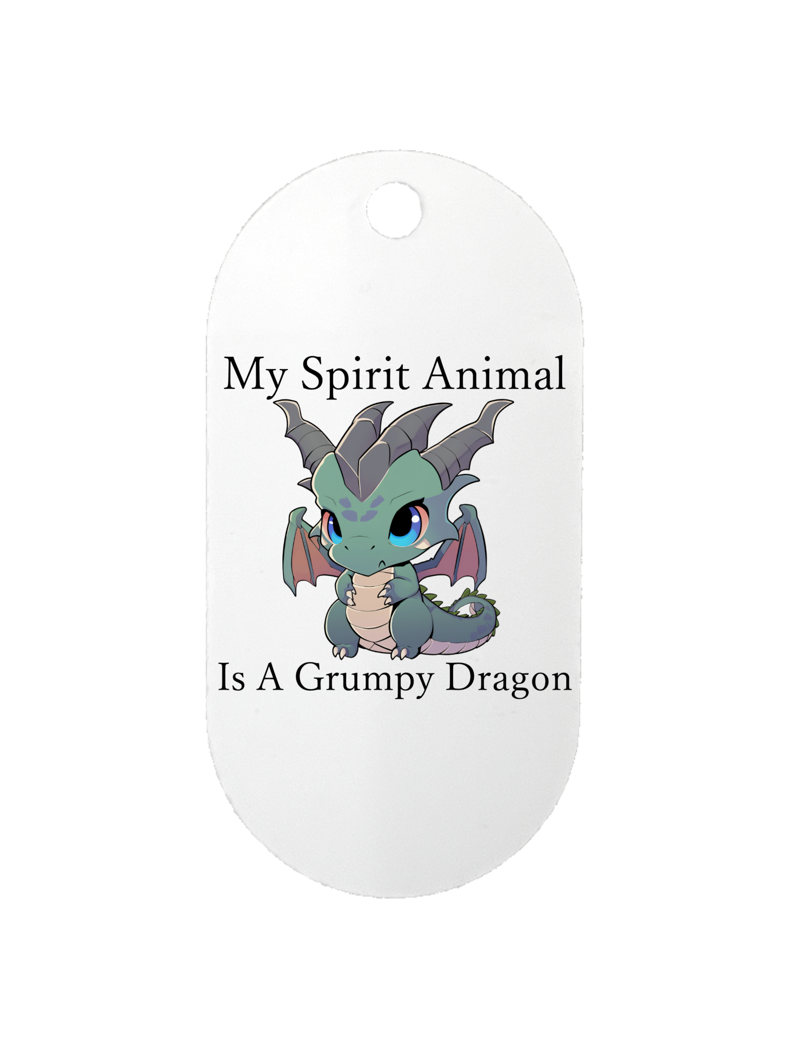 My Spirit Animal is a Grumpy Dragon - Dog Tag