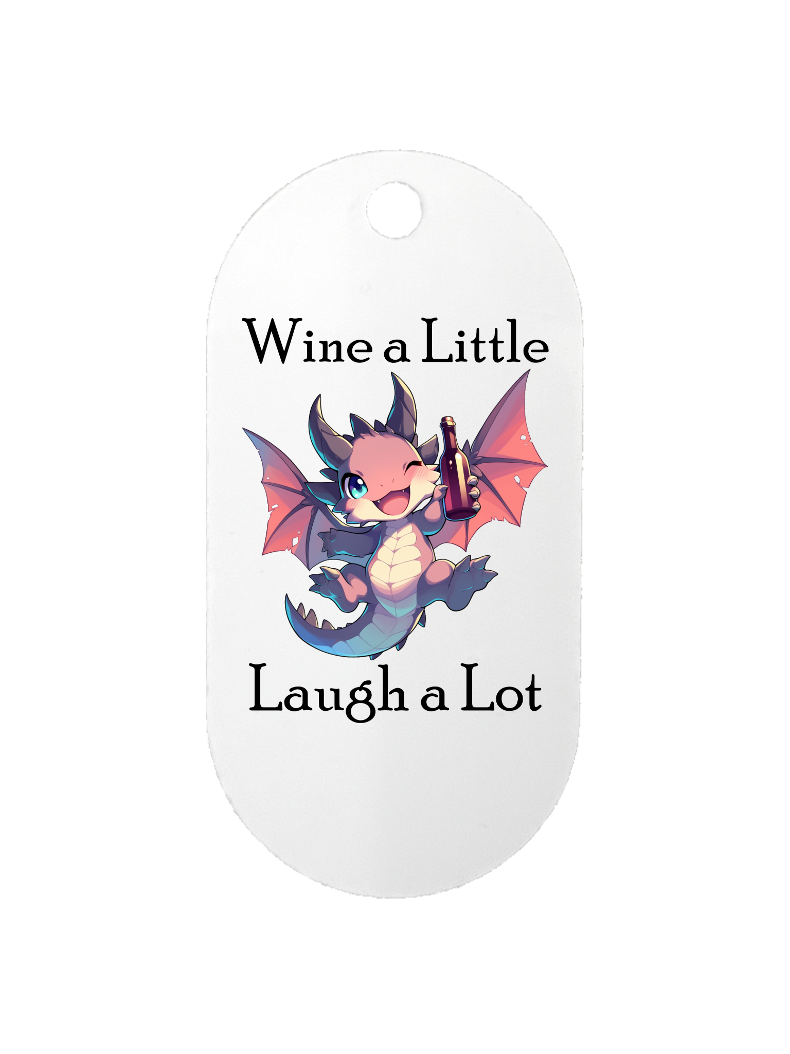 Wine a Little, Laugh a Lot - Dog Tag