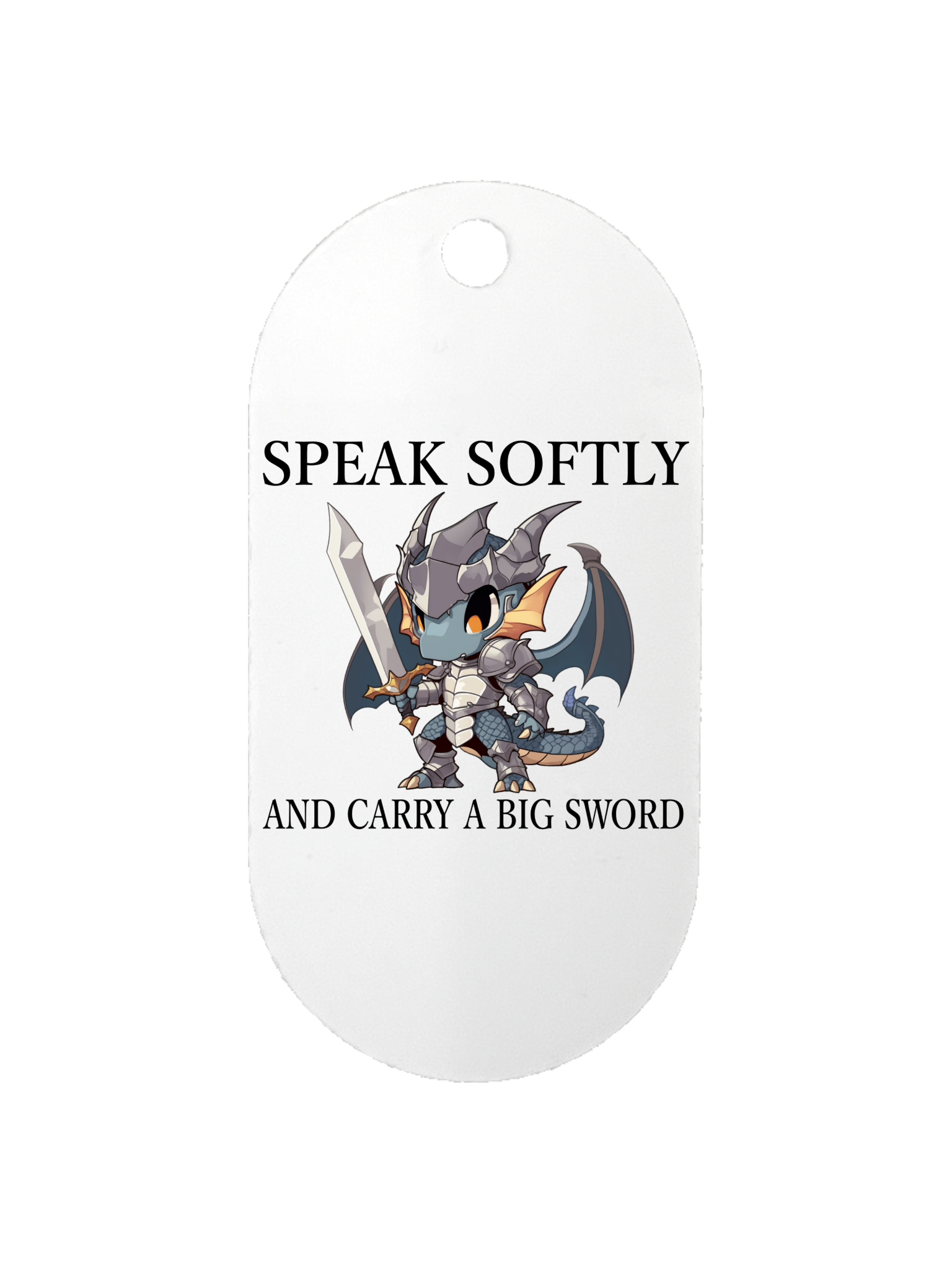 Speak Softly and Carry a Big Sword - Dog Tag