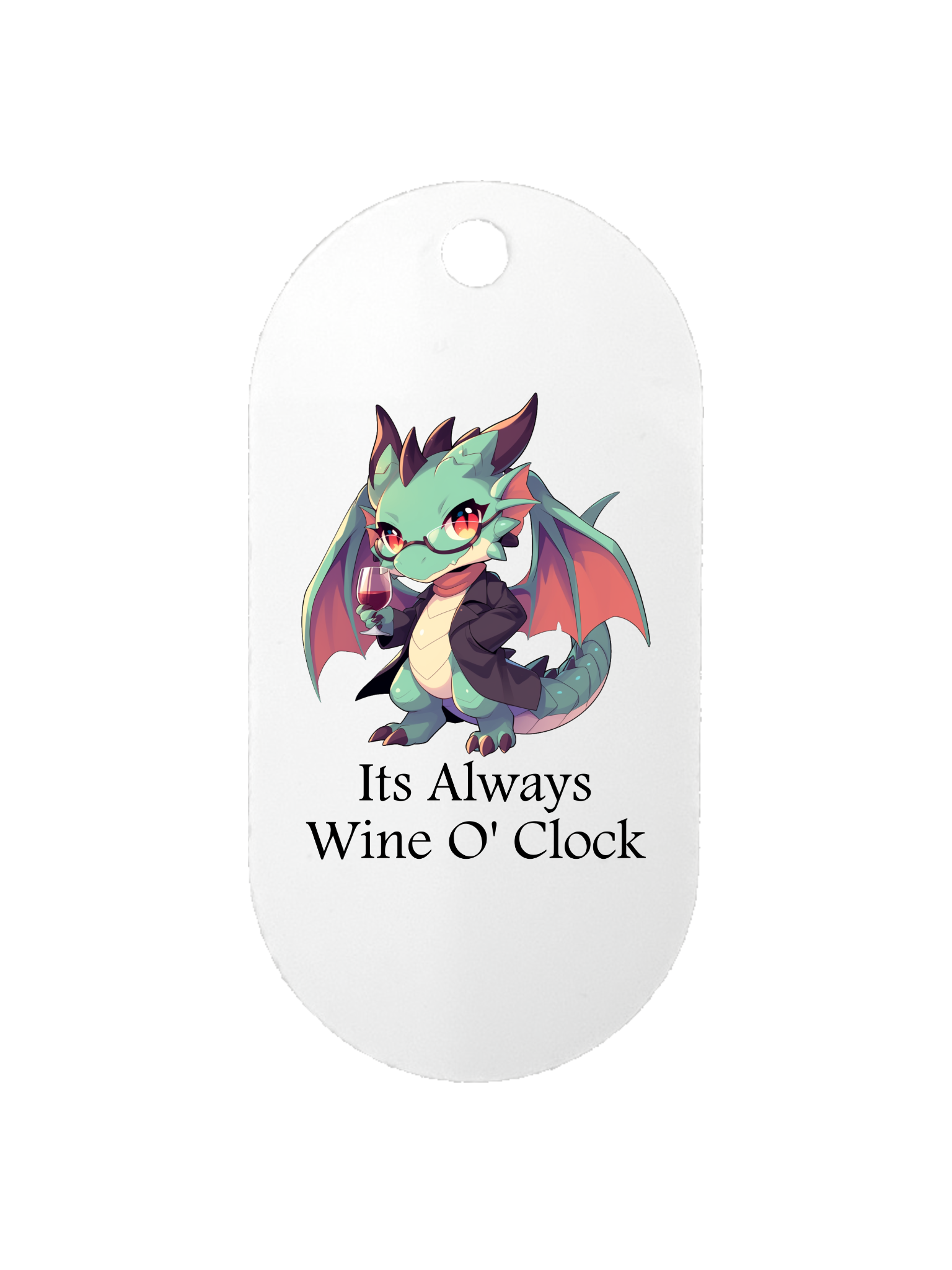 Its Always Wine O' Clock  - Dog Tag